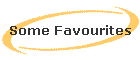 Some Favourites